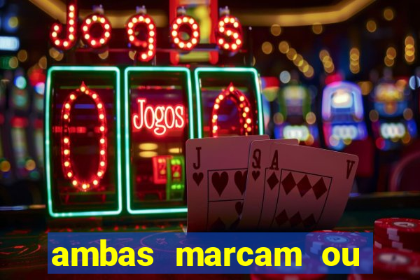 ambas marcam ou mais de 2.5 bet365